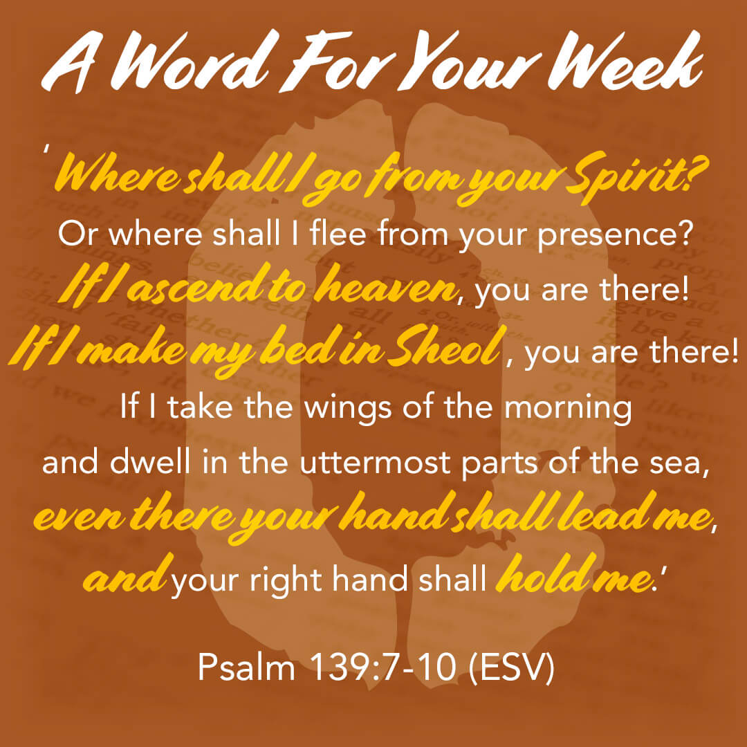 LMI's 'A word for your week' devotional taken from Psalm 139:7-10.